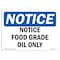 Signmission OSHA Notice, 3.5" Height, Notice Food Grade Oil Only Sign, 5" X 3.5", Landscape OS-NS-D-35-L-15697 - alternate 1